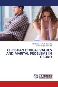 Cover image for Christian Ethical Values and Marital Problems in Gboko