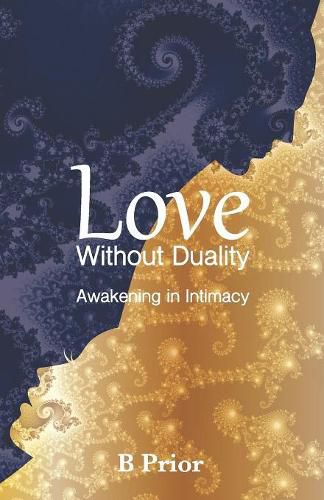 Cover image for Love Without Duality: Awakening in Intimacy