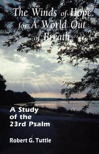 Cover image for The Winds of Hope for a World Out of Breath: A Study of the 23rd Psalm