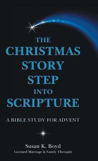 Cover image for The Christmas Story Step into Scripture: A Bible Study for Advent