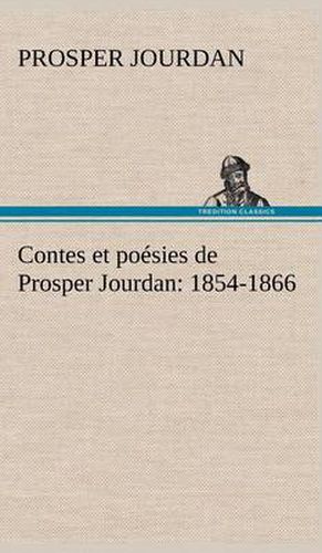 Cover image for Contes et poesies de Prosper Jourdan: 1854-1866