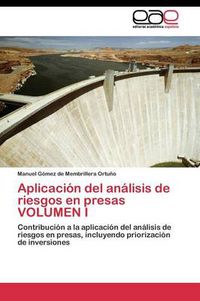 Cover image for Aplicacion del analisis de riesgos en presas VOLUMEN I