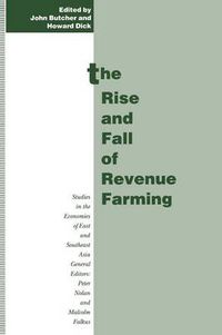 Cover image for The Rise and Fall of Revenue Farming: Business Elites and the Emergence of the Modern State in Southeast Asia