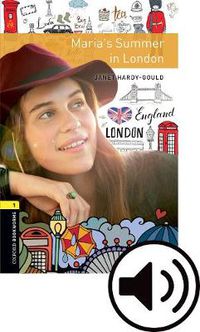 Cover image for Oxford Bookworms Library: Level 1:: Maria's Summer in London audio pack: Graded readers for secondary and adult learners