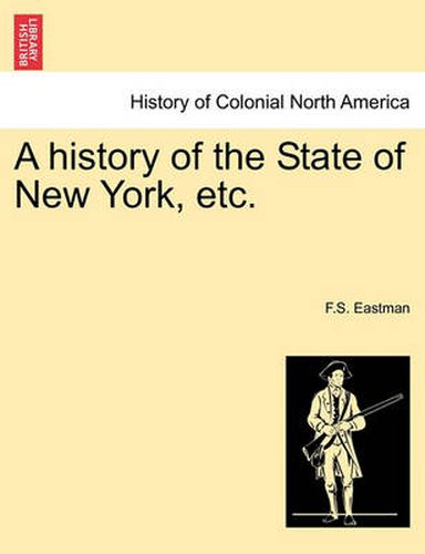 Cover image for A History of the State of New York, Etc.