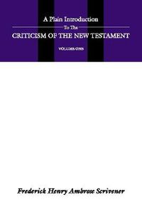 Cover image for A Plain Introduction to the Criticism of the New Testament, 2 Volumes