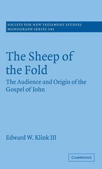 Cover image for The Sheep of the Fold: The Audience and Origin of the Gospel of John