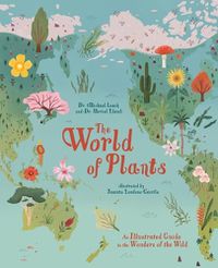 Cover image for The World of Plants: An Illustrated Guide to the Wonders of the Wild