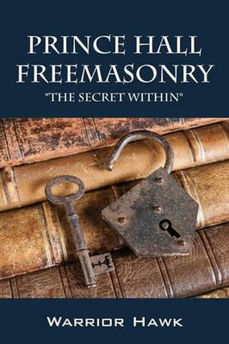 Cover image for Prince Hall Freemasonry: The Secret Within