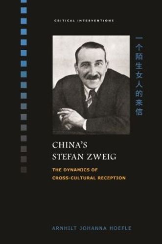 Cover image for China's Stefan Zweig: The Dynamics of Cross-Cultural Reception