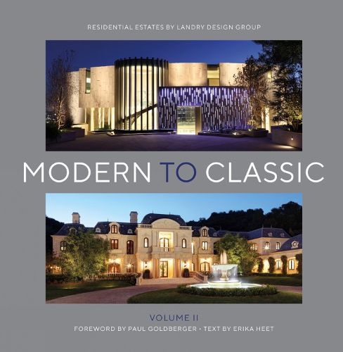 Cover image for Modern to Classic II: Residential Estates by Landry Design Group