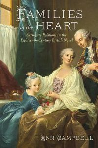 Cover image for Families of the Heart: Surrogate Relations in the Eighteenth-Century British Novel