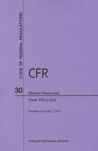 Cover image for Code of Federal Regulations Title 30, Mineral Resources, Parts 700-End, 2014