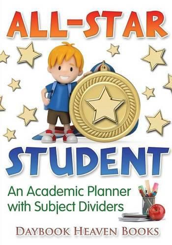 Cover image for All-Star Student - An Academic Planner with Subject Dividers