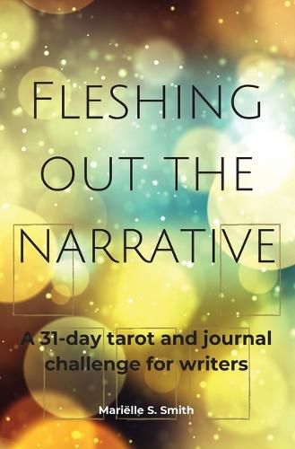 Fleshing Out the Narrative: A 31-Day Tarot and Journal Challenge for Writers