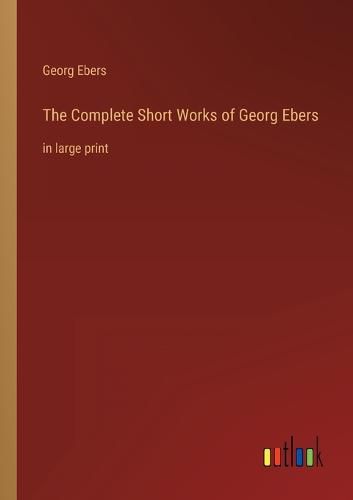 Cover image for The Complete Short Works of Georg Ebers