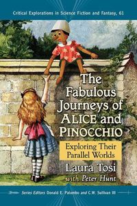 Cover image for The Fabulous Journeys of Alice and Pinocchio: Exploring Their Parallel Worlds