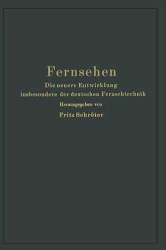 Cover image for Fernsehen: Die Neuere Entwicklung Insbesondere Der Deutschen Fernsehtechnik