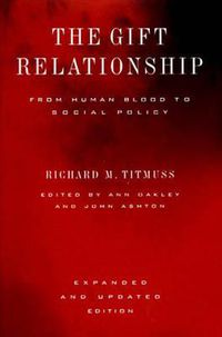 Cover image for Gift Relationship: From Human Blood to Social Policy, the