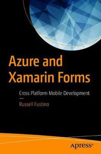 Cover image for Azure and Xamarin Forms: Cross Platform Mobile Development