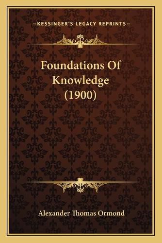 Cover image for Foundations of Knowledge (1900)