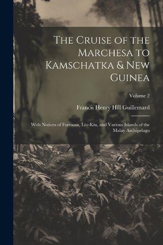 The Cruise of the Marchesa to Kamschatka & New Guinea