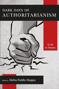 Cover image for Dark Days of Authoritarianism: To Be in History