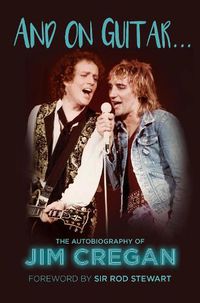 Cover image for And on Guitar...: The Autobiography of Jim Cregan