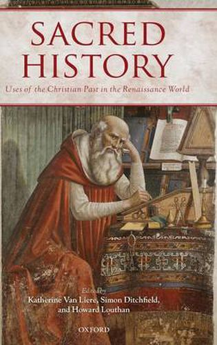 Cover image for Sacred History: Uses of the Christian Past in the Renaissance World