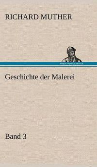 Cover image for Geschichte Der Malerei 3