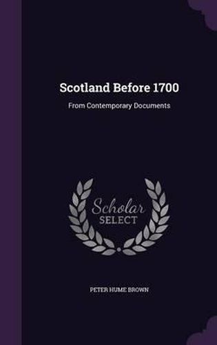 Scotland Before 1700: From Contemporary Documents