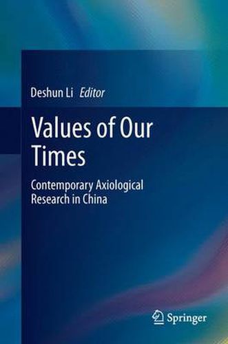 Cover image for Values of Our Times: Contemporary Axiological Research in China