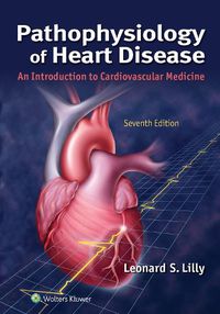 Cover image for Pathophysiology of Heart Disease: An Introduction to Cardiovascular Medicine