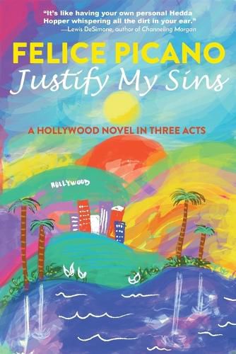 Cover image for Justify My Sins: A Hollywood Novel in Three Acts