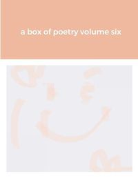 Cover image for A box of poetry volume six