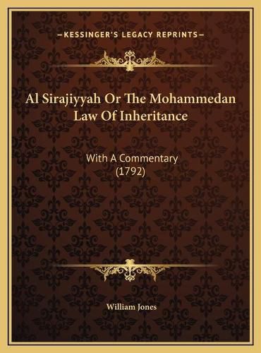 Al Sirajiyyah or the Mohammedan Law of Inheritance: With a Commentary (1792)