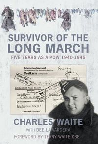 Cover image for Survivor of the Long March: Five Years as a PoW 1940-1945