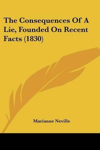 Cover image for The Consequences of a Lie, Founded on Recent Facts (1830)