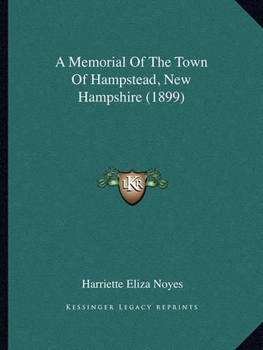 Cover image for A Memorial of the Town of Hampstead, New Hampshire (1899)