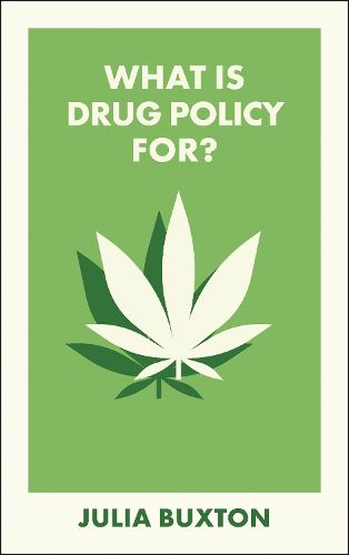 Cover image for What Is Drug Policy For?