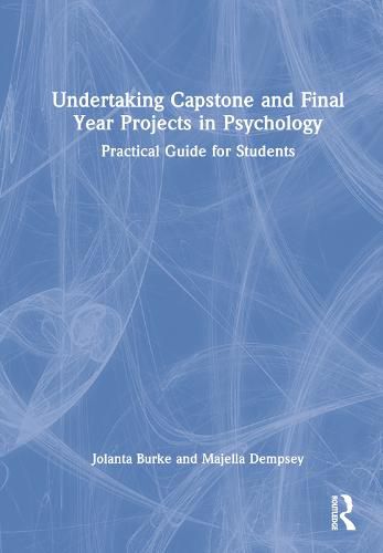 Cover image for Undertaking Capstone and Final Year Projects in Psychology: Practical Guide for Students