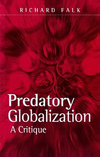 Cover image for Predatory Globalization: A Critique