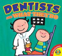 Cover image for Dentists and What They Do
