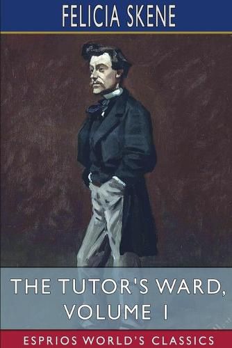 Cover image for The Tutor's Ward, Volume 1 (Esprios Classics)