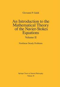 Cover image for An Introduction to the Mathematical Theory of the Navier-Stokes Equations: Volume II: Nonlinear Steady Problems