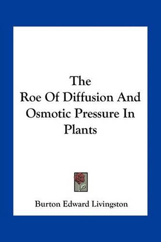 The Roe of Diffusion and Osmotic Pressure in Plants