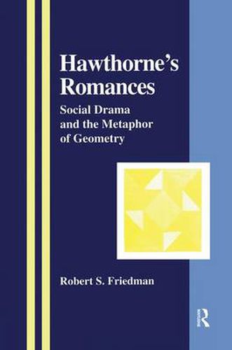 Cover image for Hawthorne's Romances: Social Drama and the Metaphor of Geometry