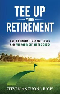 Cover image for Tee Up Your Retirement: Avoid Common Traps and Put Yourself in the Green