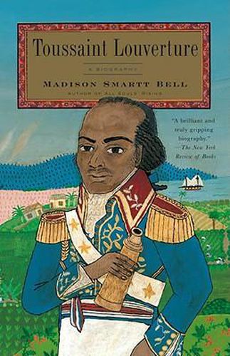 Toussaint Louverture: A Biography