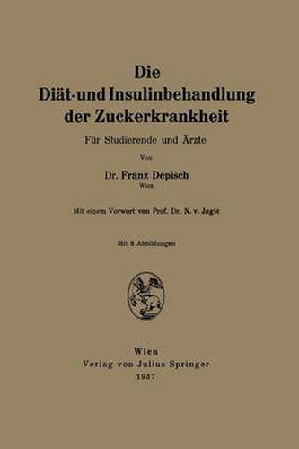 Cover image for Die Diat- Und Insulinbehandlung Der Zuckerkrankheit: Fur Studierende Und AErzte